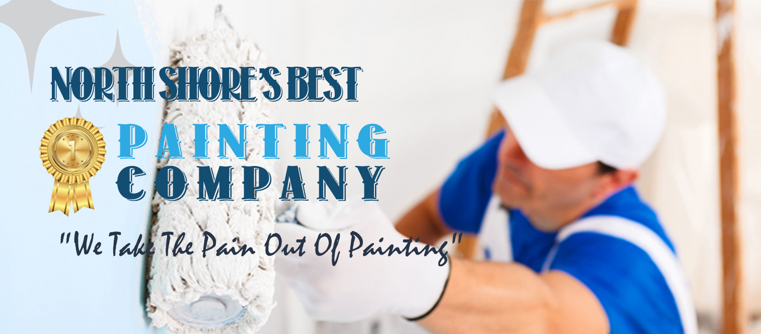 North Shore's premier painting company showcasing exceptional craftsmanship and unparalleled service